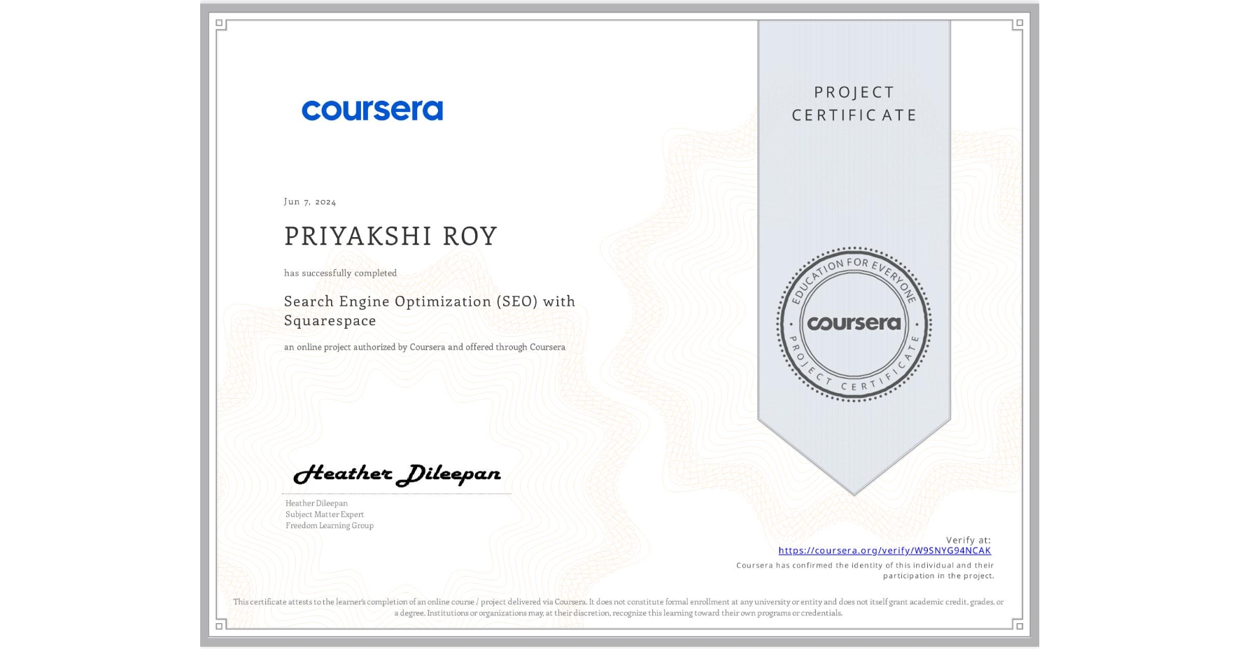 View certificate for PRIYAKSHI ROY, Search Engine Optimization (SEO) with Squarespace , an online non-credit course authorized by Coursera and offered through Coursera