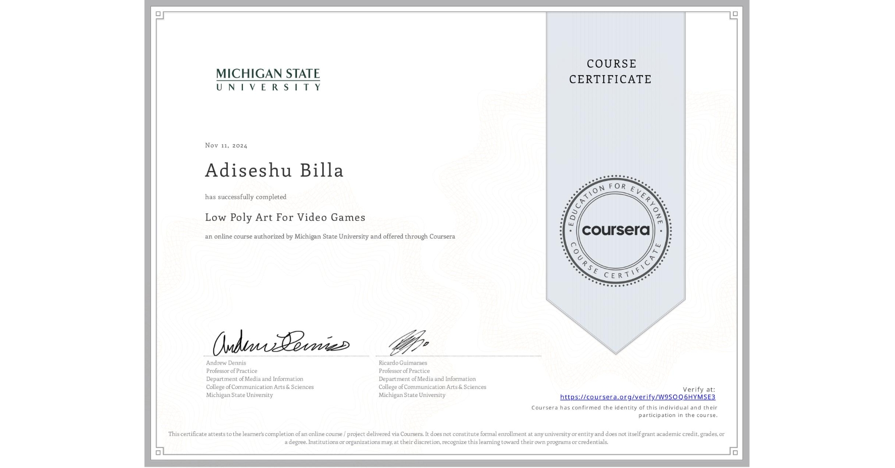 View certificate for Adiseshu Billa, Low Poly Art For Video Games, an online non-credit course authorized by Michigan State University and offered through Coursera