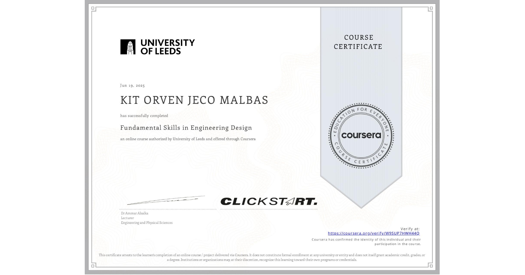 View certificate for KIT ORVEN JECO MALBAS, Fundamental Skills in Engineering Design, an online non-credit course authorized by University of Leeds and offered through Coursera