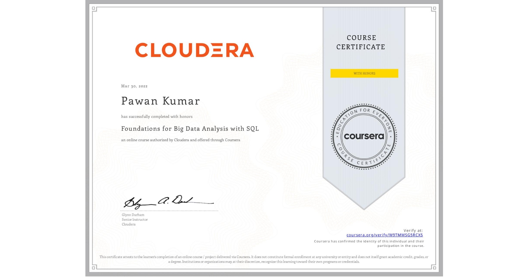 View certificate for Pawan Kumar, Foundations for Big Data Analysis with SQL, an online non-credit course authorized by Cloudera and offered through Coursera