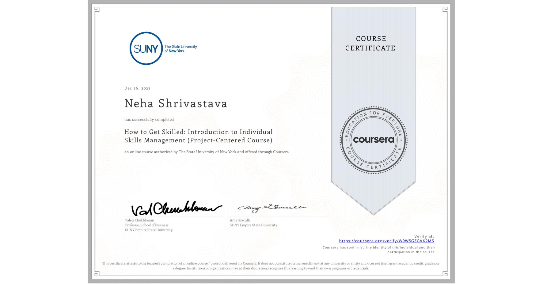 View certificate for Neha Shrivastava, How to Get Skilled: Introduction to Individual Skills Management (Project-Centered Course), an online non-credit course authorized by The State University of New York and offered through Coursera