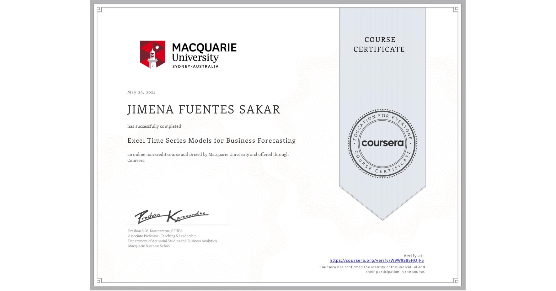 View certificate for JIMENA FUENTES SAKAR, Excel Time Series Models for Business Forecasting, an online non-credit course authorized by Macquarie University and offered through Coursera