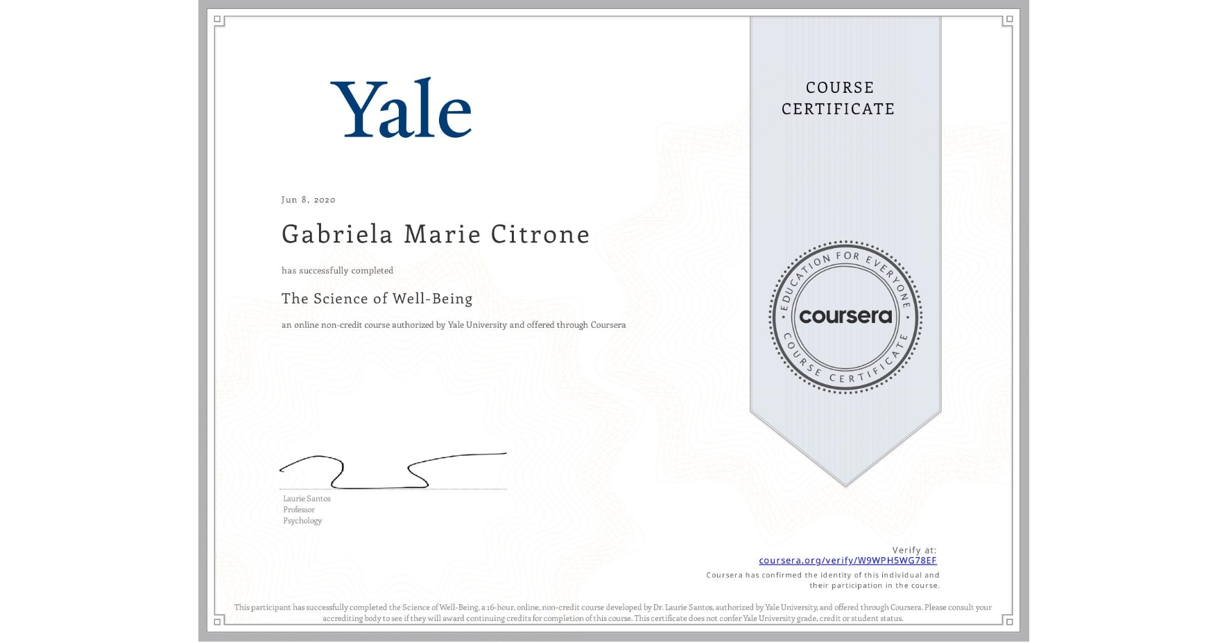 View certificate for Gabriela Marie Citrone, The Science of Well-Being, an online non-credit course authorized by Yale University and offered through Coursera