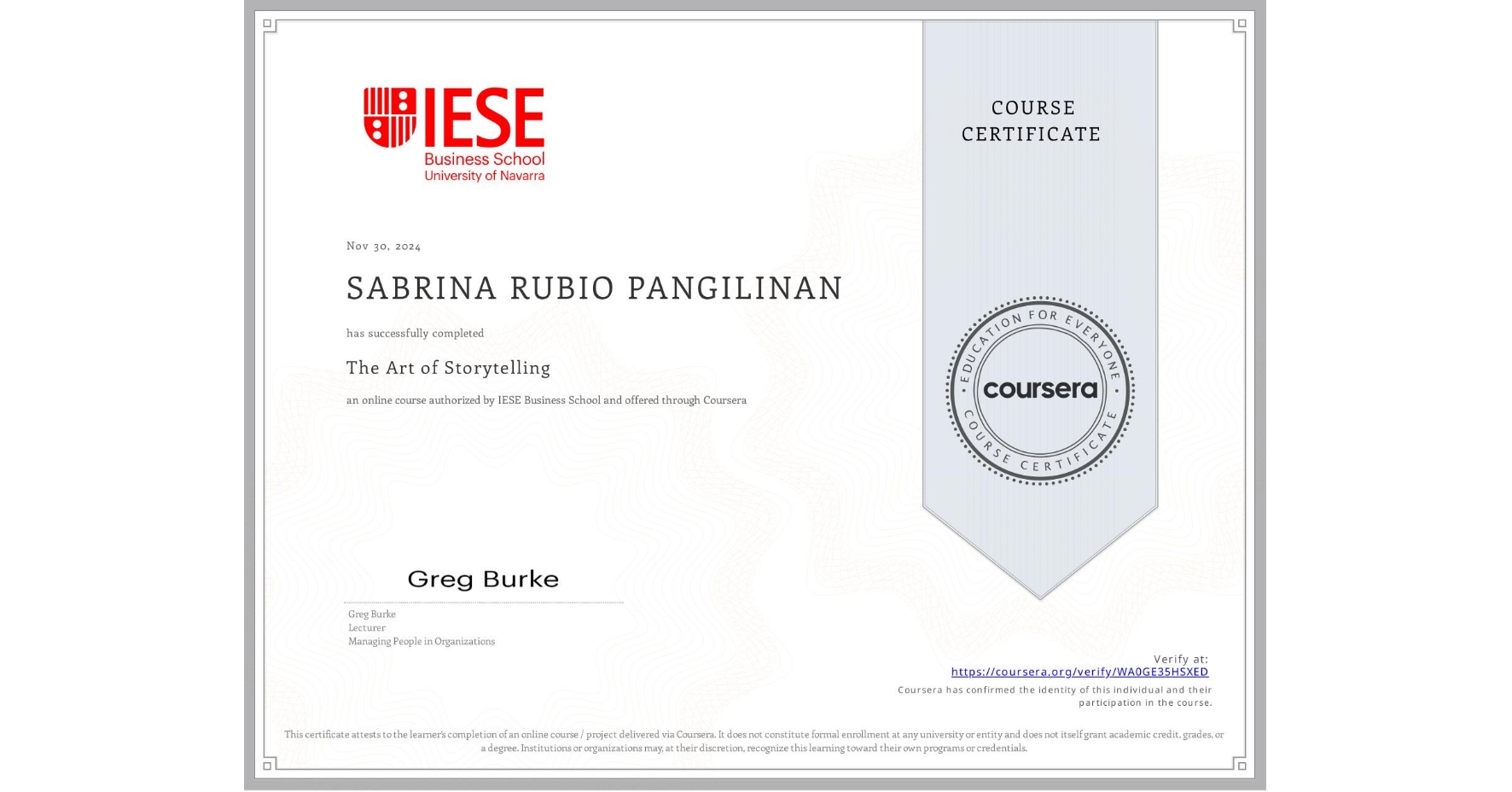 View certificate for SABRINA RUBIO  PANGILINAN, The Art of Storytelling, an online non-credit course authorized by IESE Business School and offered through Coursera