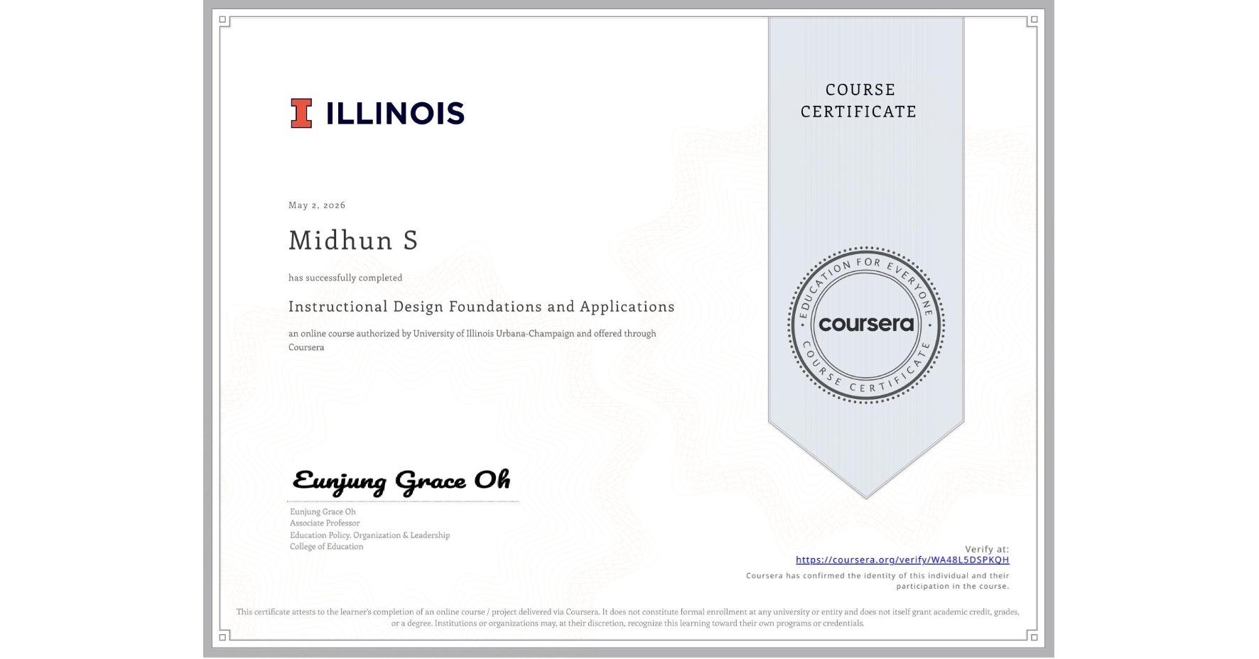 View certificate for Midhun S, Instructional Design Foundations and Applications, an online non-credit course authorized by University of Illinois Urbana-Champaign and offered through Coursera