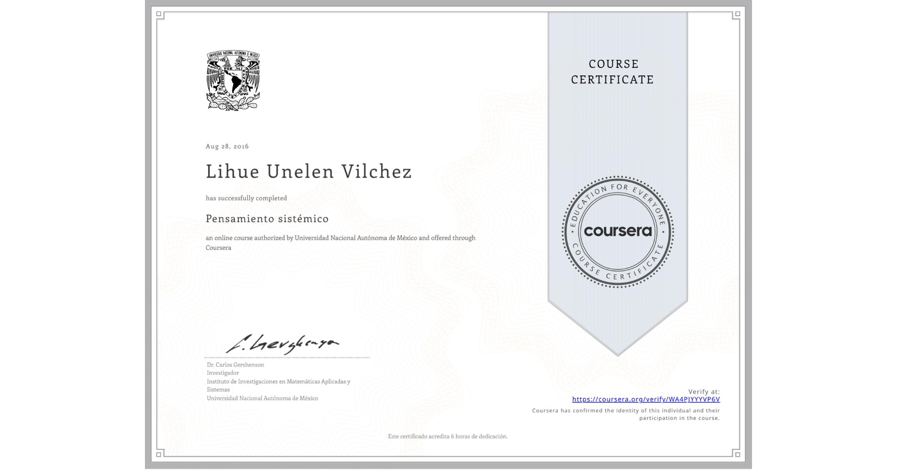 View certificate for Lihue Unelen Vilchez, Pensamiento sistémico, an online non-credit course authorized by Universidad Nacional Autónoma de México and offered through Coursera