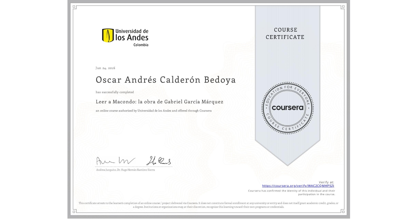 View certificate for Oscar Andrés Calderón Bedoya, Leer a Macondo: la obra de Gabriel García Márquez, an online non-credit course authorized by Universidad de los Andes and offered through Coursera
