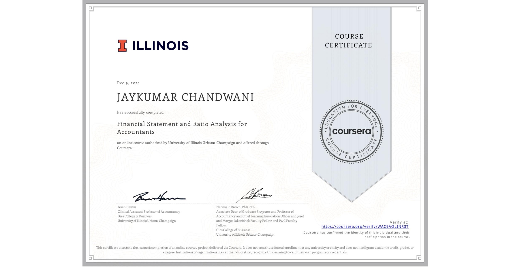 View certificate for JAYKUMAR CHANDWANI, Financial Statement and Ratio Analysis for Accountants, an online non-credit course authorized by University of Illinois Urbana-Champaign and offered through Coursera