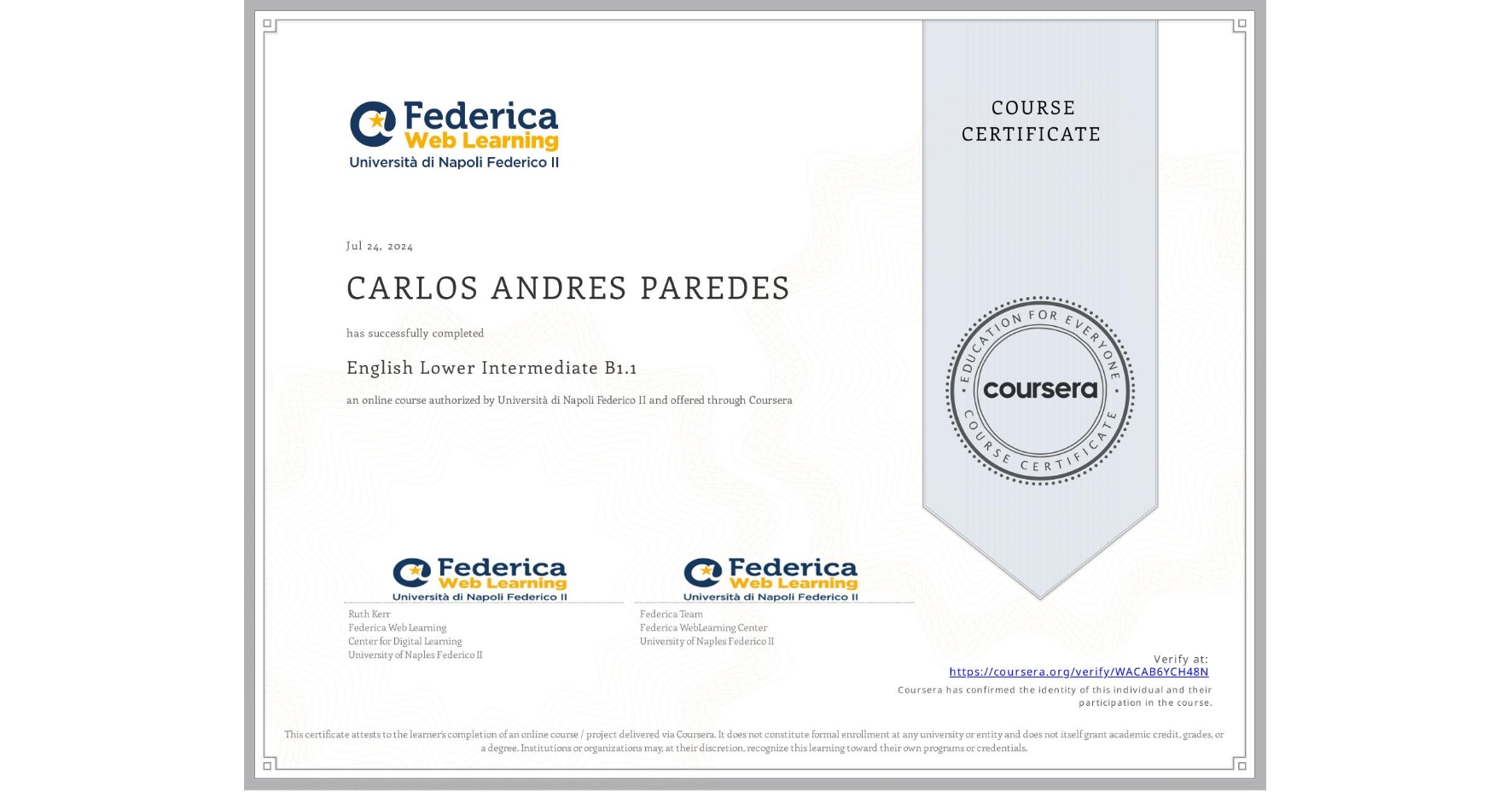 View certificate for CARLOS ANDRES PAREDES, English Lower Intermediate B1.1, an online non-credit course authorized by Università di Napoli Federico II and offered through Coursera