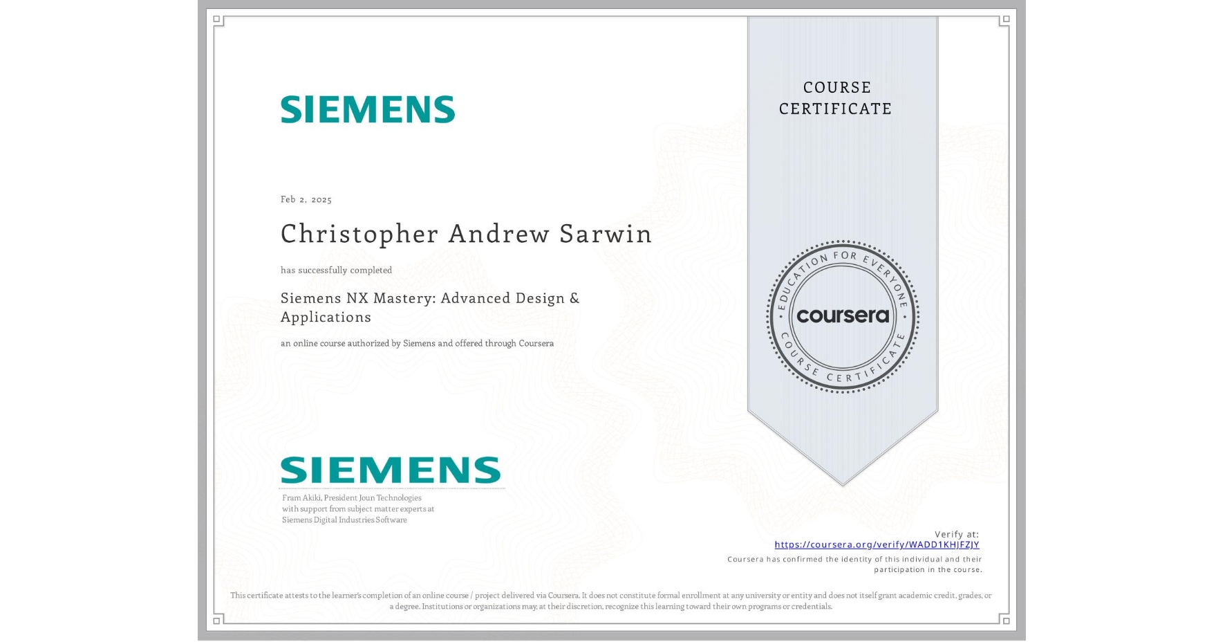 View certificate for Christopher Andrew Sarwin, Siemens NX Mastery: Advanced Design & Applications, an online non-credit course authorized by Siemens and offered through Coursera