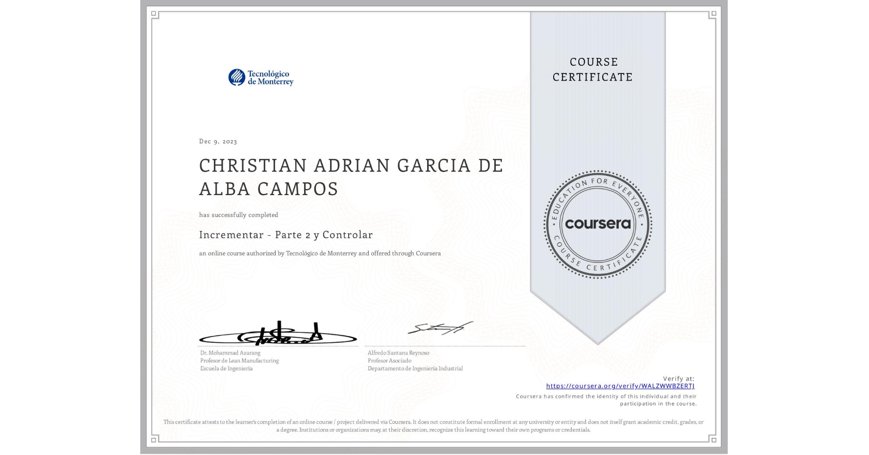 View certificate for CHRISTIAN ADRIAN GARCIA DE ALBA CAMPOS, Incrementar - Parte 2 y Controlar, an online non-credit course authorized by Tecnológico de Monterrey and offered through Coursera