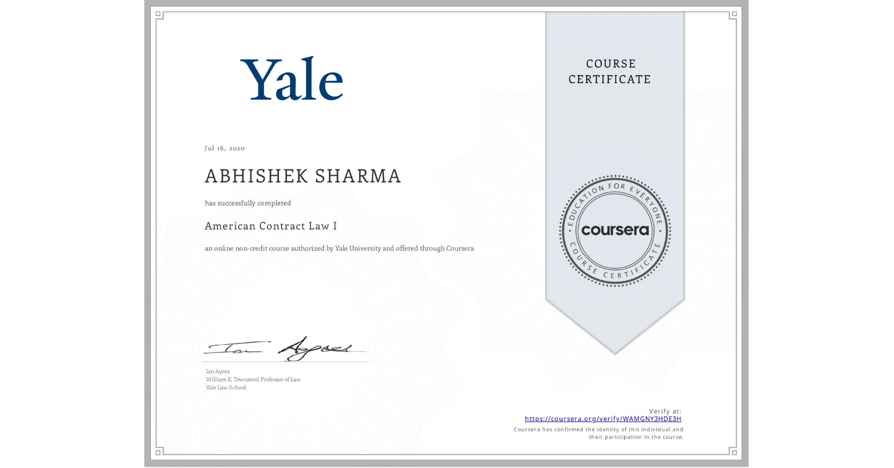 View certificate for ABHISHEK SHARMA, American Contract Law I, an online non-credit course authorized by Yale University and offered through Coursera