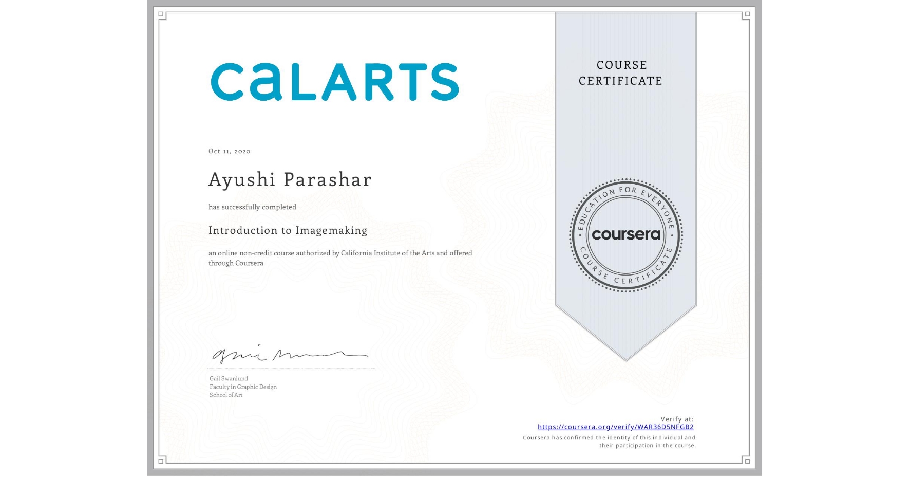 View certificate for Ayushi Parashar, Introduction to Imagemaking, an online non-credit course authorized by California Institute of the Arts and offered through Coursera