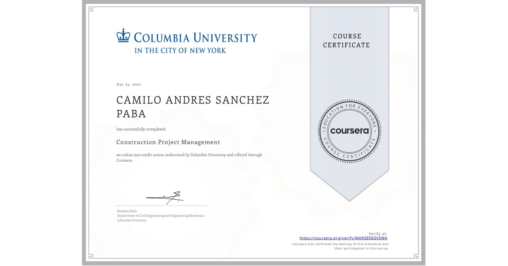 View certificate for CAMILO ANDRES SANCHEZ PABA, Construction Project Management, an online non-credit course authorized by Columbia University and offered through Coursera