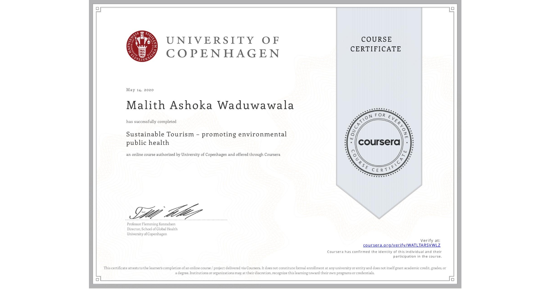 View certificate for Malith Ashoka Waduwawala, Sustainable Tourism – promoting environmental public health, an online non-credit course authorized by University of Copenhagen and offered through Coursera