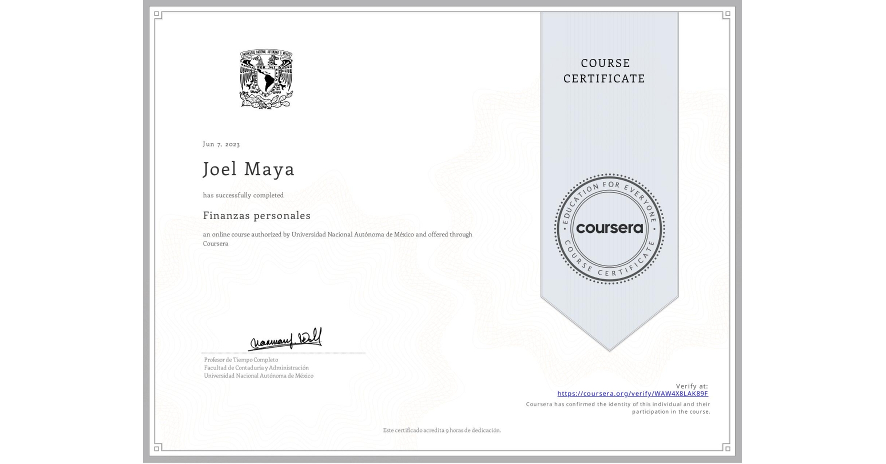 View certificate for Joel Maya, Finanzas personales, an online non-credit course authorized by Universidad Nacional Autónoma de México and offered through Coursera