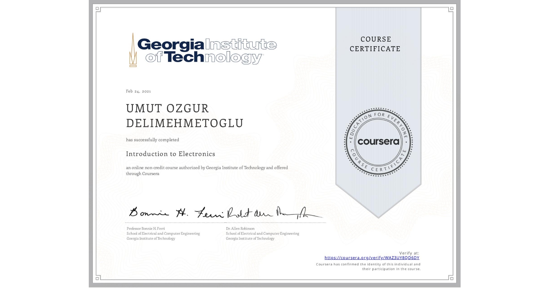 View certificate for UMUT OZGUR  DELIMEHMETOGLU, Introduction to Electronics, an online non-credit course authorized by Georgia Institute of Technology and offered through Coursera