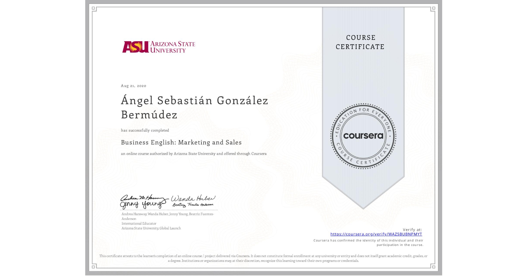 View certificate for Ángel Sebastián González Bermúdez, Business English: Marketing and Sales, an online non-credit course authorized by Arizona State University and offered through Coursera