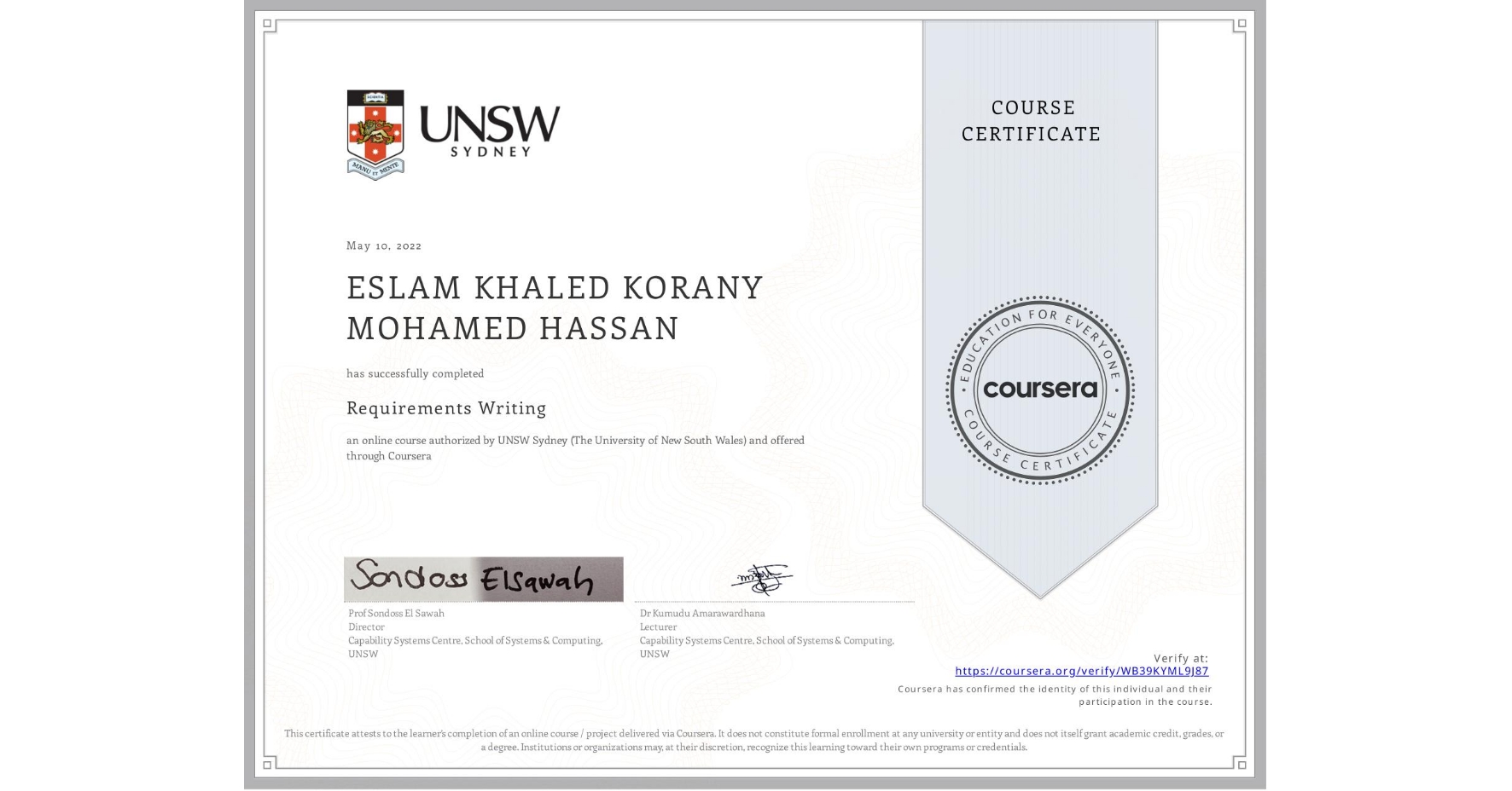 View certificate for ESLAM KHALED KORANY MOHAMED HASSAN, Requirements Writing, an online non-credit course authorized by UNSW Sydney (The University of New South Wales) and offered through Coursera
