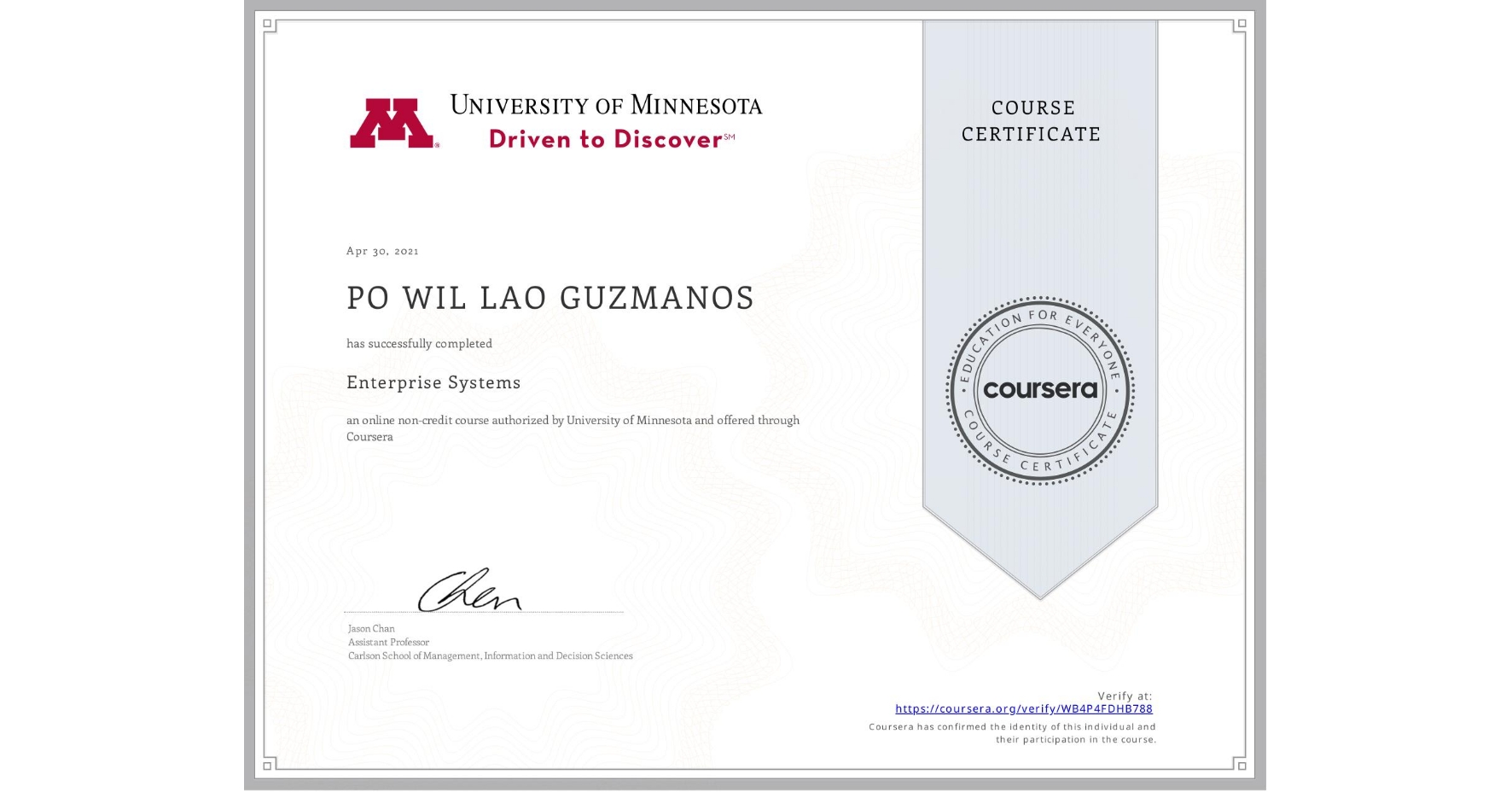 View certificate for PO WIL LAO  GUZMANOS, Enterprise Systems, an online non-credit course authorized by University of Minnesota and offered through Coursera