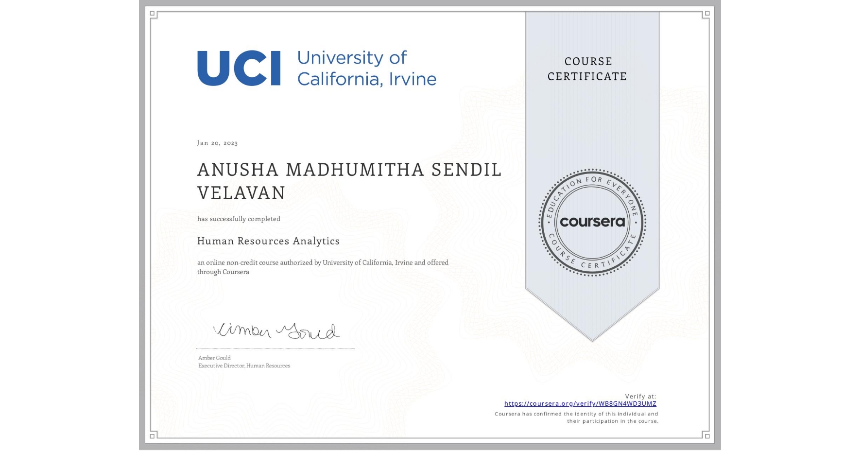 View certificate for ANUSHA MADHUMITHA SENDIL VELAVAN, Human Resources Analytics, an online non-credit course authorized by University of California, Irvine and offered through Coursera