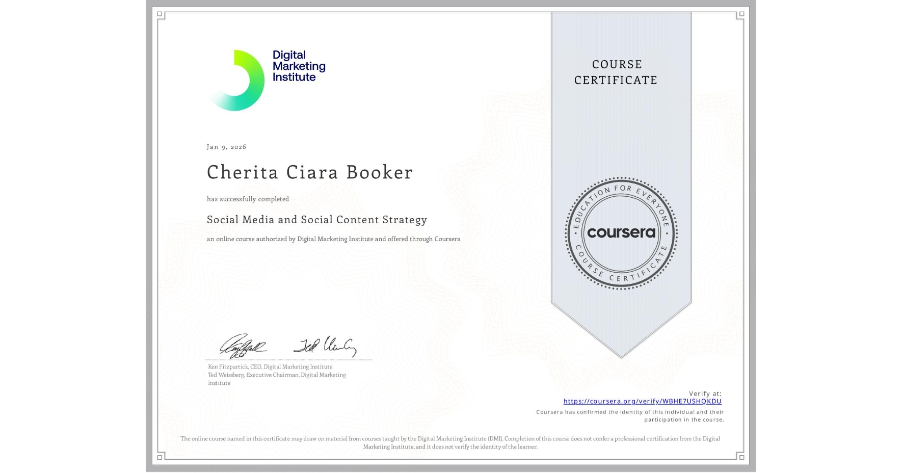 View certificate for Cherita Ciara Booker, Social Media and Social Content Strategy, an online non-credit course authorized by Digital Marketing Institute and offered through Coursera