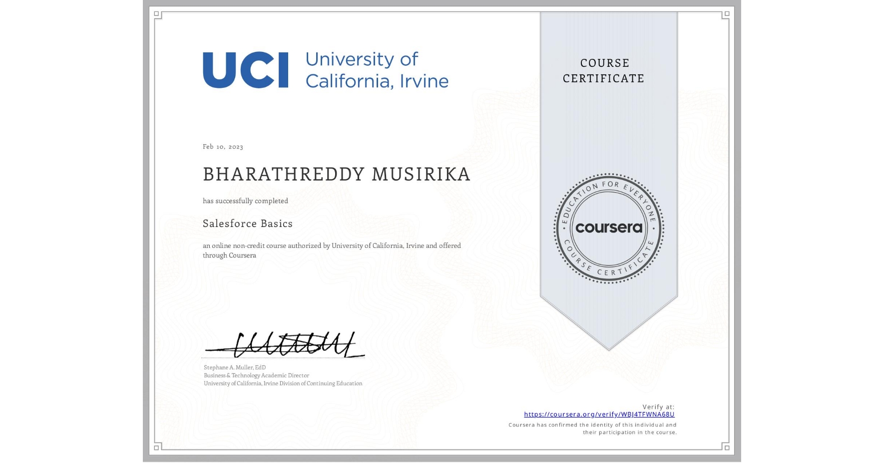 View certificate for BHARATHREDDY MUSIRIKA, Salesforce Basics, an online non-credit course authorized by University of California, Irvine and offered through Coursera