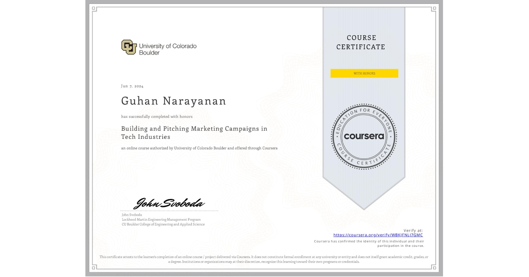 View certificate for Guhan Narayanan, Building and Pitching Marketing Campaigns in Tech Industries, an online non-credit course authorized by University of Colorado Boulder and offered through Coursera