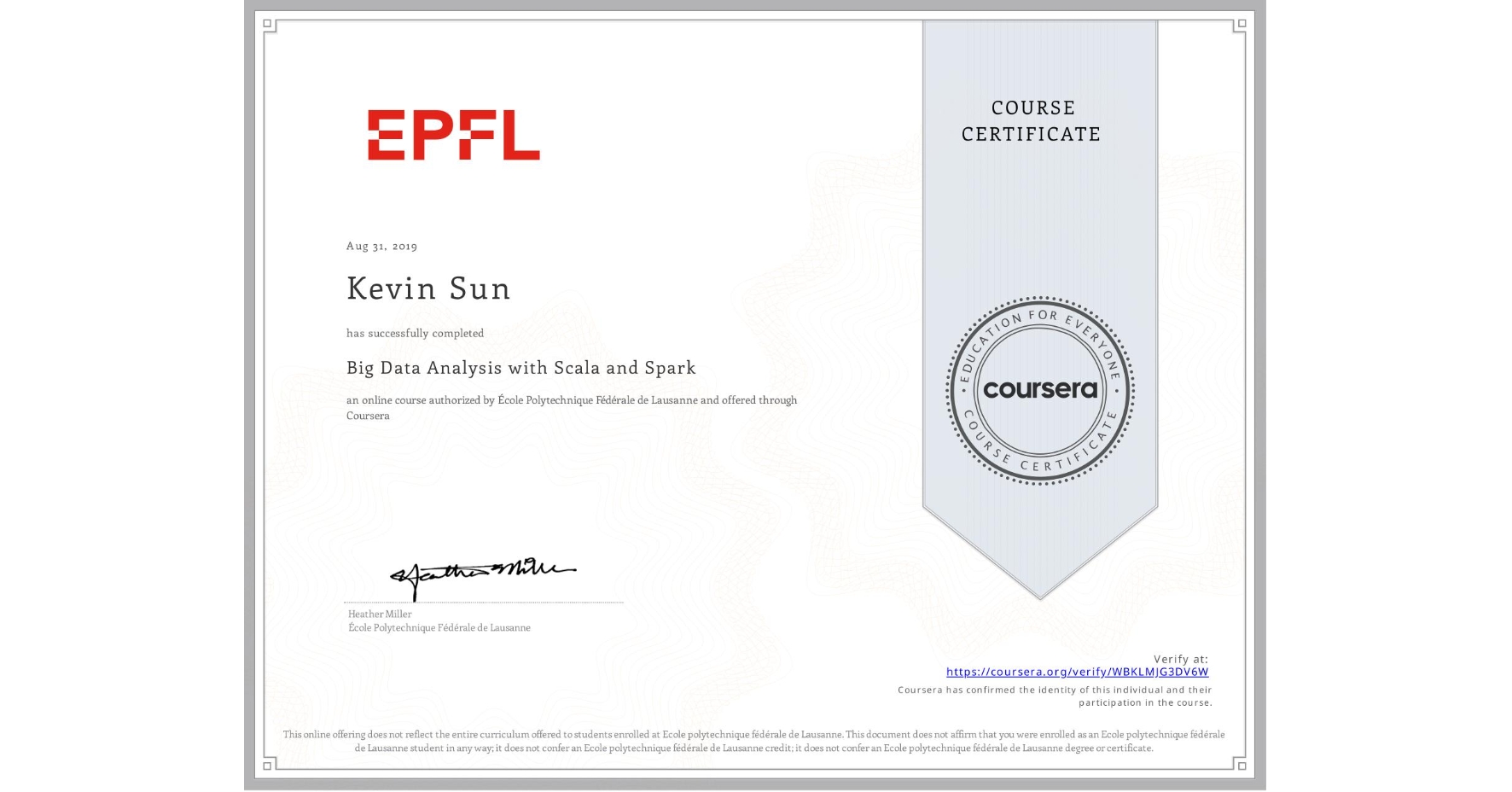 View certificate for Kevin Sun, Big Data Analysis with Scala and Spark, an online non-credit course authorized by École Polytechnique Fédérale de Lausanne and offered through Coursera