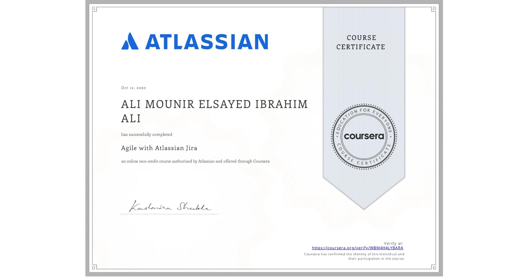 View certificate for ALI MOUNIR ELSAYED IBRAHIM  ALI, Agile with Atlassian Jira, an online non-credit course authorized by Atlassian and offered through Coursera