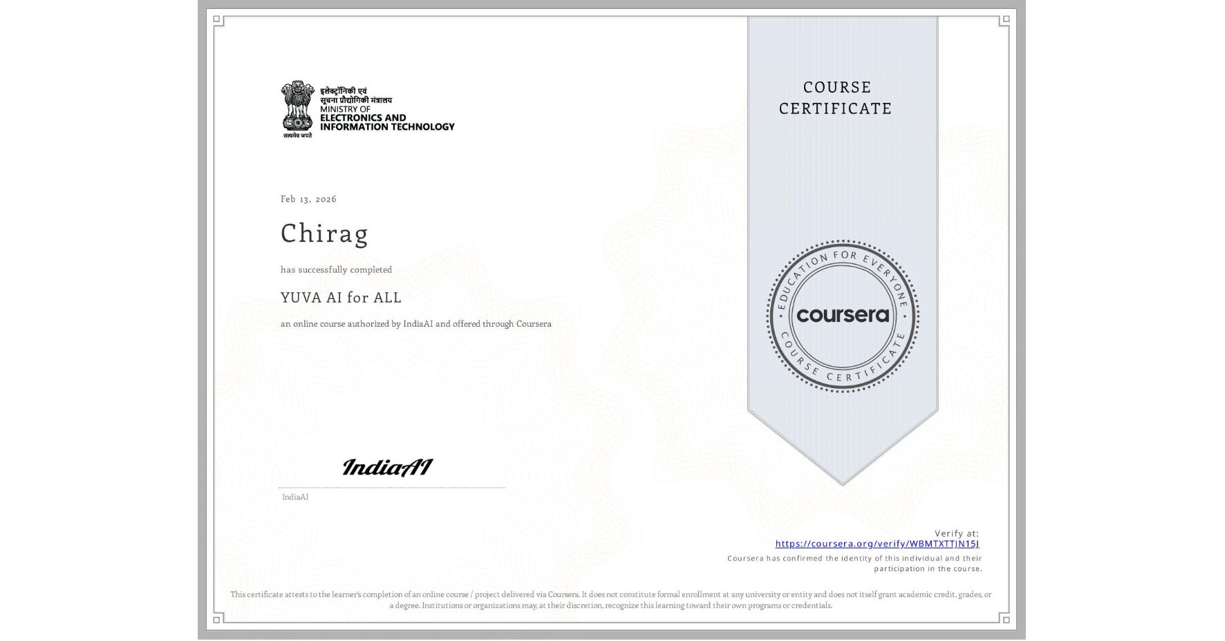 View certificate for Chirag , YUVA AI for ALL, an online non-credit course authorized by IndiaAI and offered through Coursera