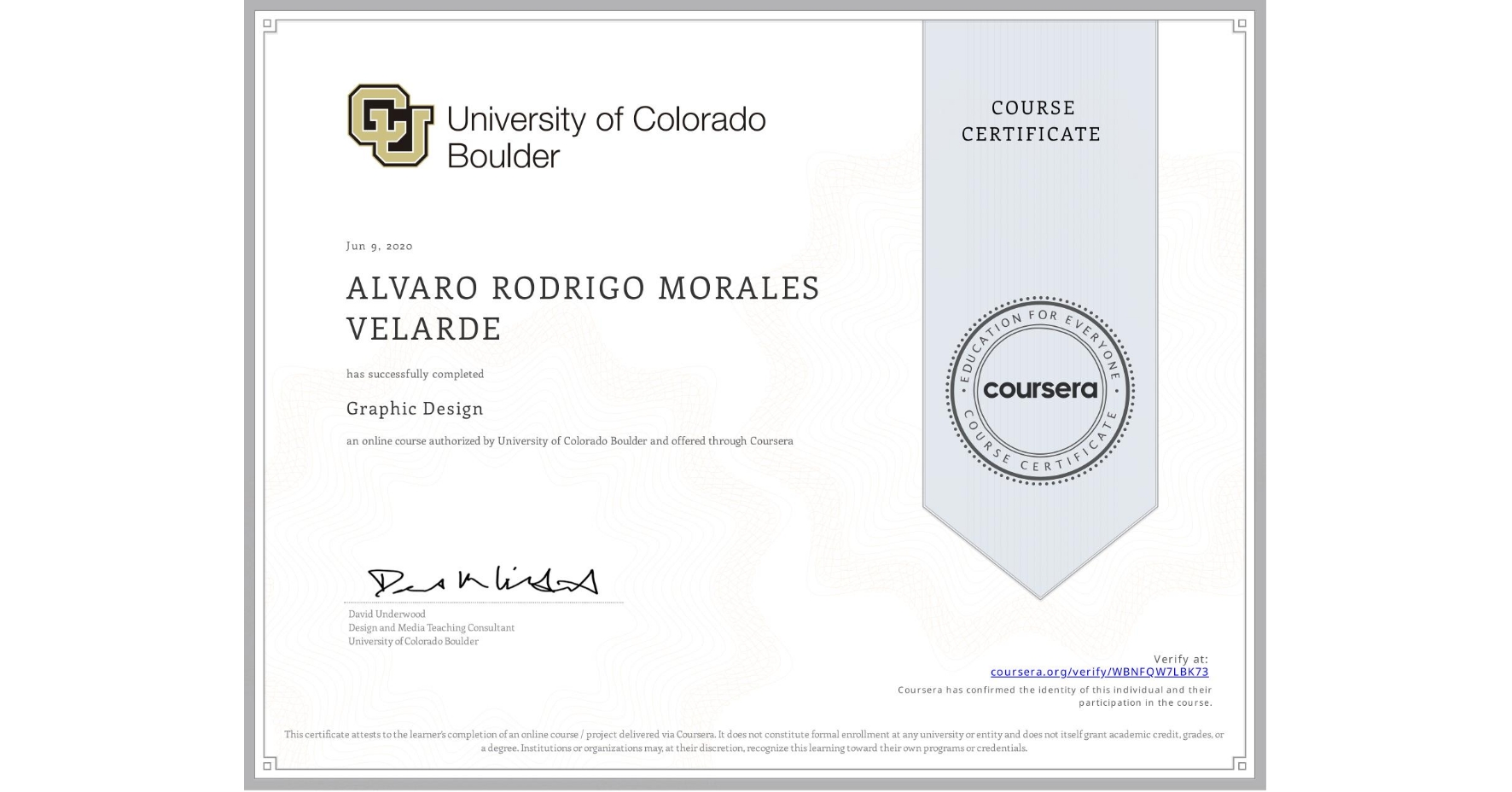 View certificate for  ALVARO RODRIGO MORALES VELARDE, Graphic Design, an online non-credit course authorized by University of Colorado Boulder and offered through Coursera