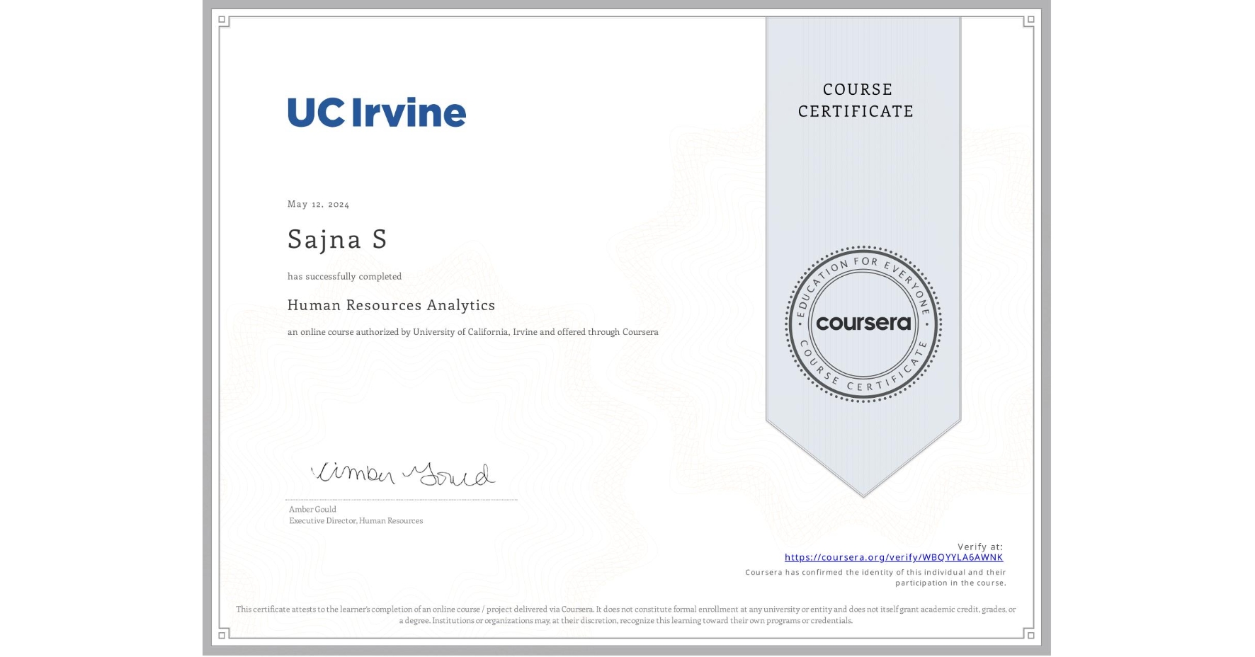 View certificate for Sajna S, Human Resources Analytics, an online non-credit course authorized by University of California, Irvine and offered through Coursera