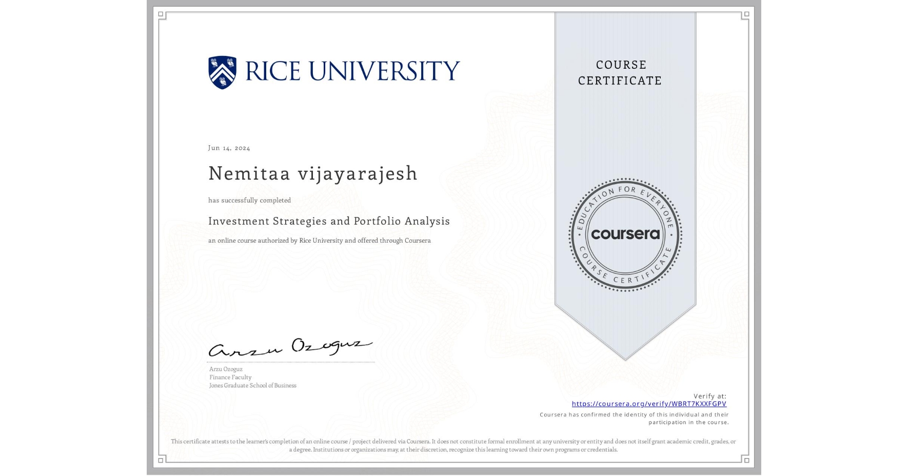 View certificate for Nemitaa vijayarajesh, Investment Strategies and Portfolio Analysis, an online non-credit course authorized by Rice University and offered through Coursera