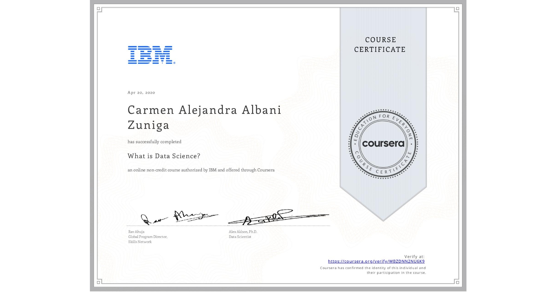 View certificate for Carmen Alejandra Albani Zuniga, What is Data Science? , an online non-credit course authorized by IBM and offered through Coursera