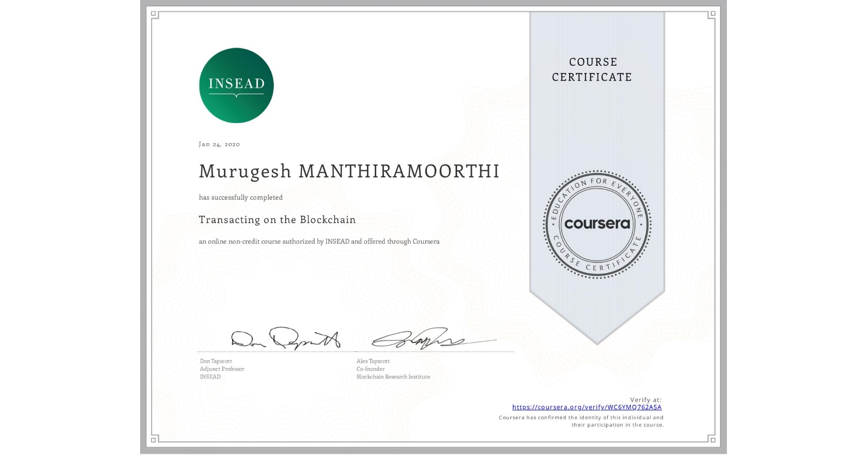 View certificate for Murugesh Manthiramoorthi, Transacting on the Blockchain, an online non-credit course authorized by INSEAD and offered through Coursera