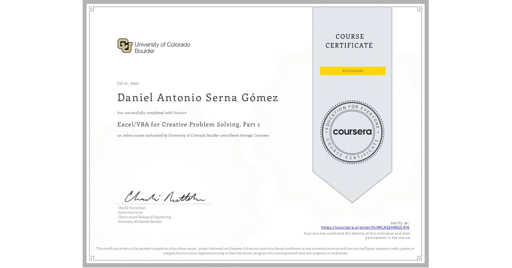 View certificate for Daniel Antonio Serna Gómez , Excel/VBA for Creative Problem Solving, Part 1, an online non-credit course authorized by University of Colorado Boulder and offered through Coursera
