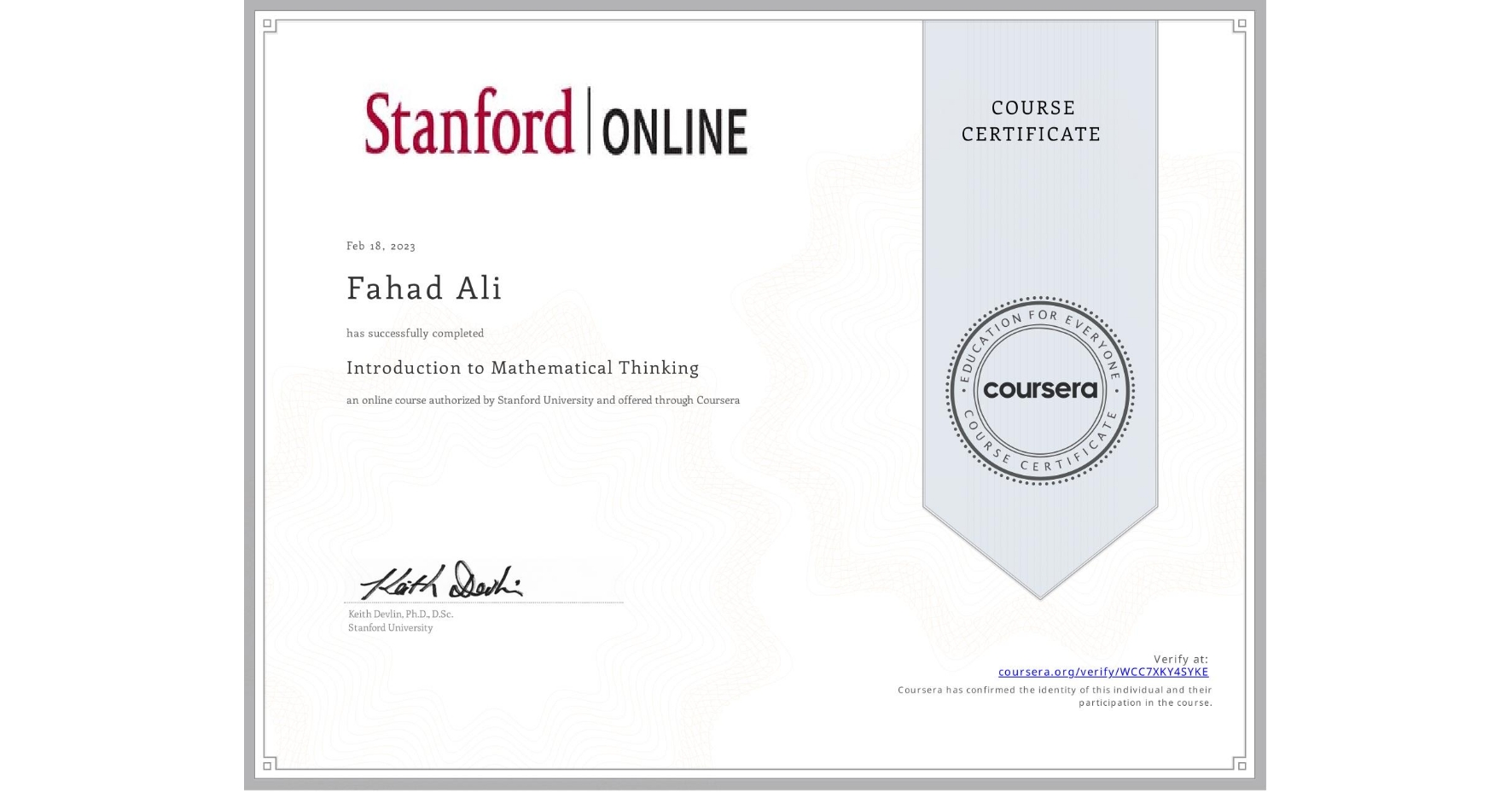 View certificate for Fahad Ali, Introduction to Mathematical Thinking, an online non-credit course authorized by Stanford University and offered through Coursera