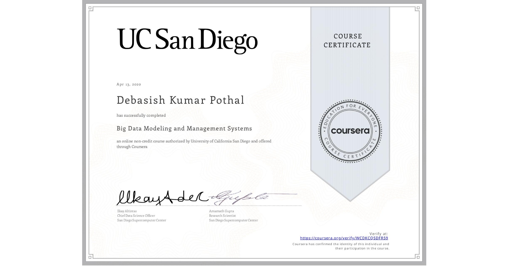 View certificate for Debasish Kumar Pothal, Big Data Modeling and Management Systems, an online non-credit course authorized by University of California San Diego and offered through Coursera