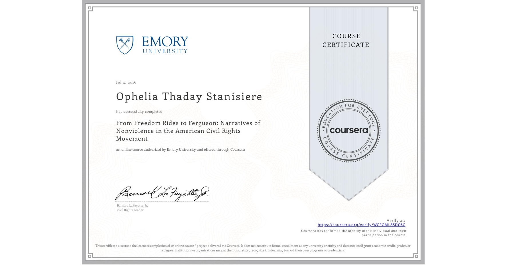 View certificate for Ophelia Thaday Stanisiere, From Freedom Rides to Ferguson: Narratives of Nonviolence in the American Civil Rights Movement, an online non-credit course authorized by Emory University and offered through Coursera