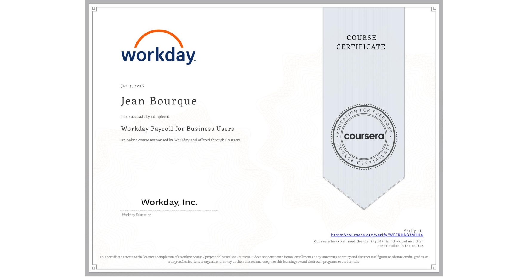View certificate for Jean Bourque, Workday Payroll for Business Users, an online non-credit course authorized by Workday and offered through Coursera