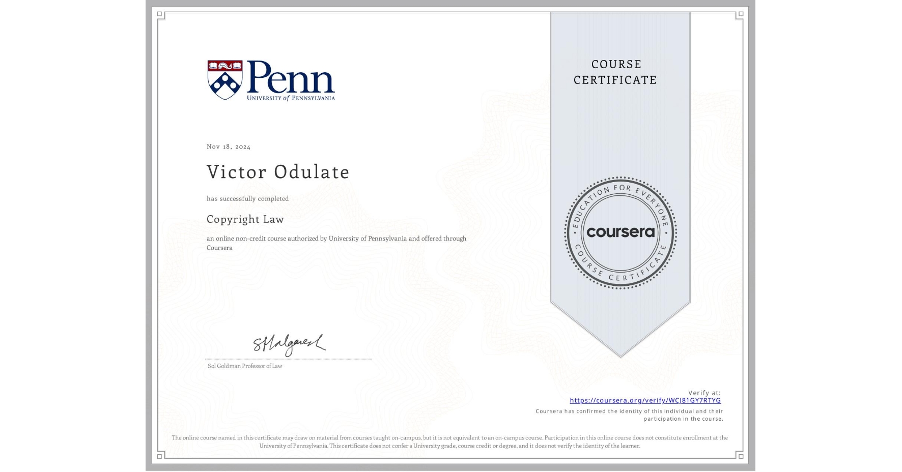 View certificate for Victor Odulate, Copyright Law, an online non-credit course authorized by University of Pennsylvania and offered through Coursera