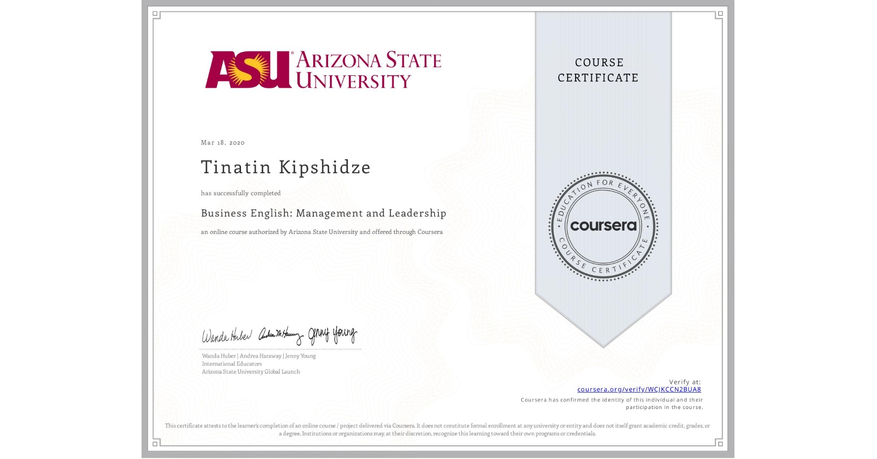 View certificate for Tinatin Kipshidze, Business English: Management and Leadership, an online non-credit course authorized by Arizona State University and offered through Coursera
