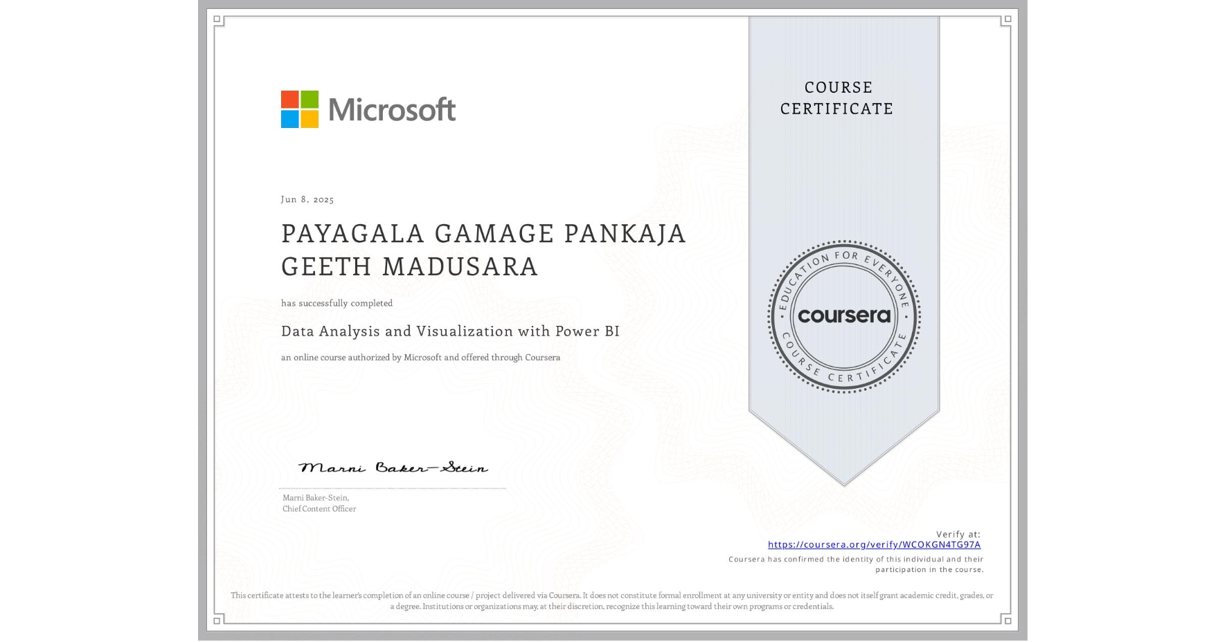 View certificate for PAYAGALA GAMAGE PANKAJA GEETH MADUSARA, Data Analysis and Visualization with Power BI, an online non-credit course authorized by Microsoft and offered through Coursera