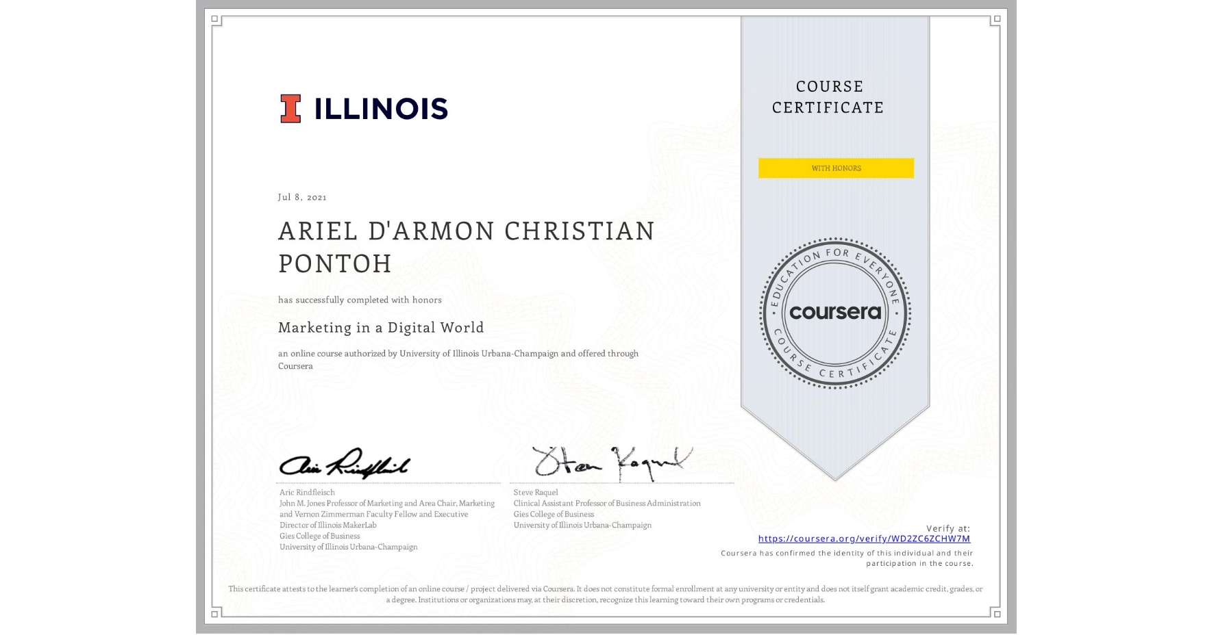 View certificate for ARIEL D'ARMON CHRISTIAN PONTOH, Marketing in a Digital World, an online non-credit course authorized by University of Illinois Urbana-Champaign and offered through Coursera