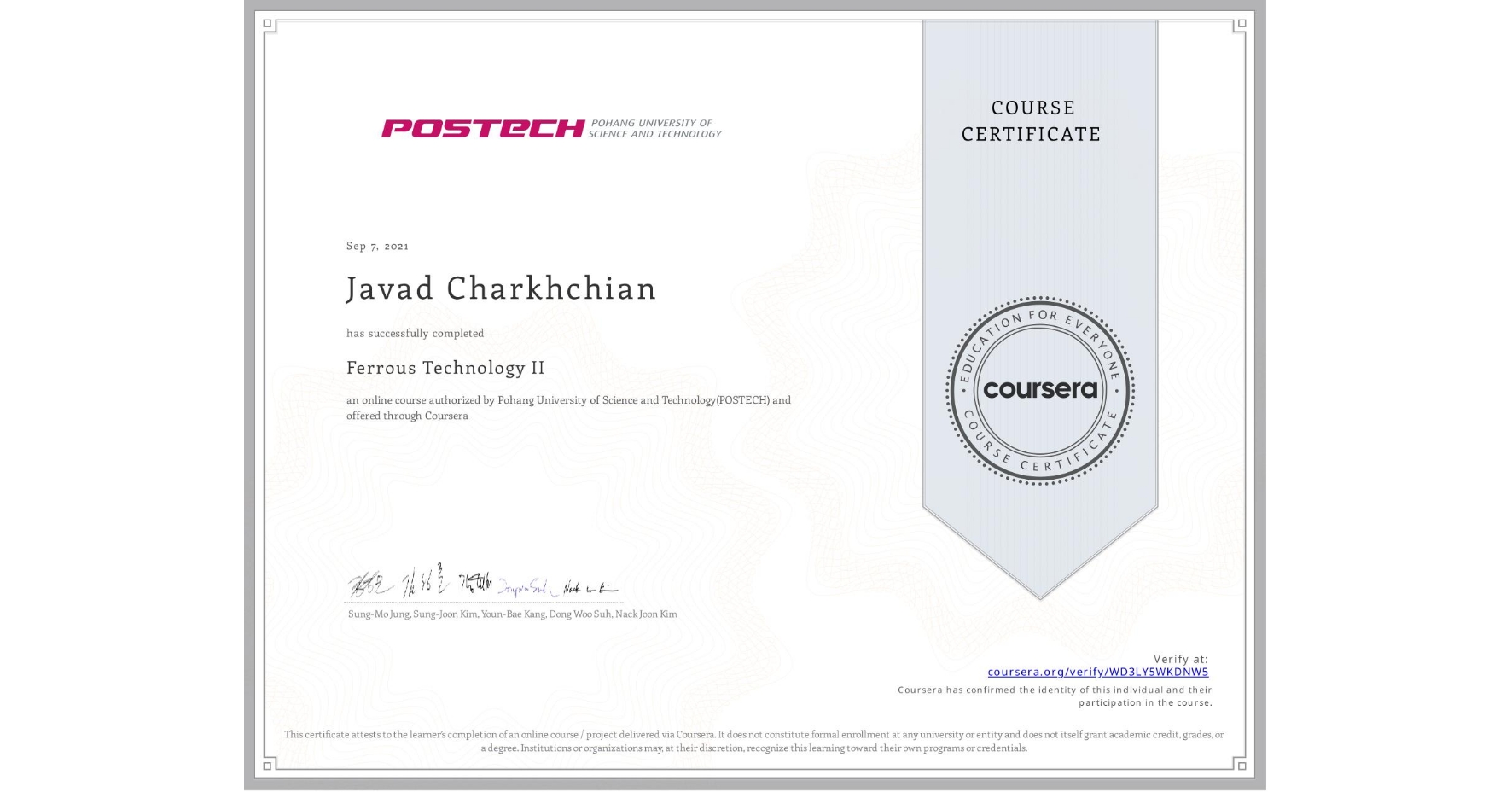 View certificate for Javad Charkhchian, Ferrous Technology II, an online non-credit course authorized by Pohang University of Science and Technology(POSTECH) and offered through Coursera