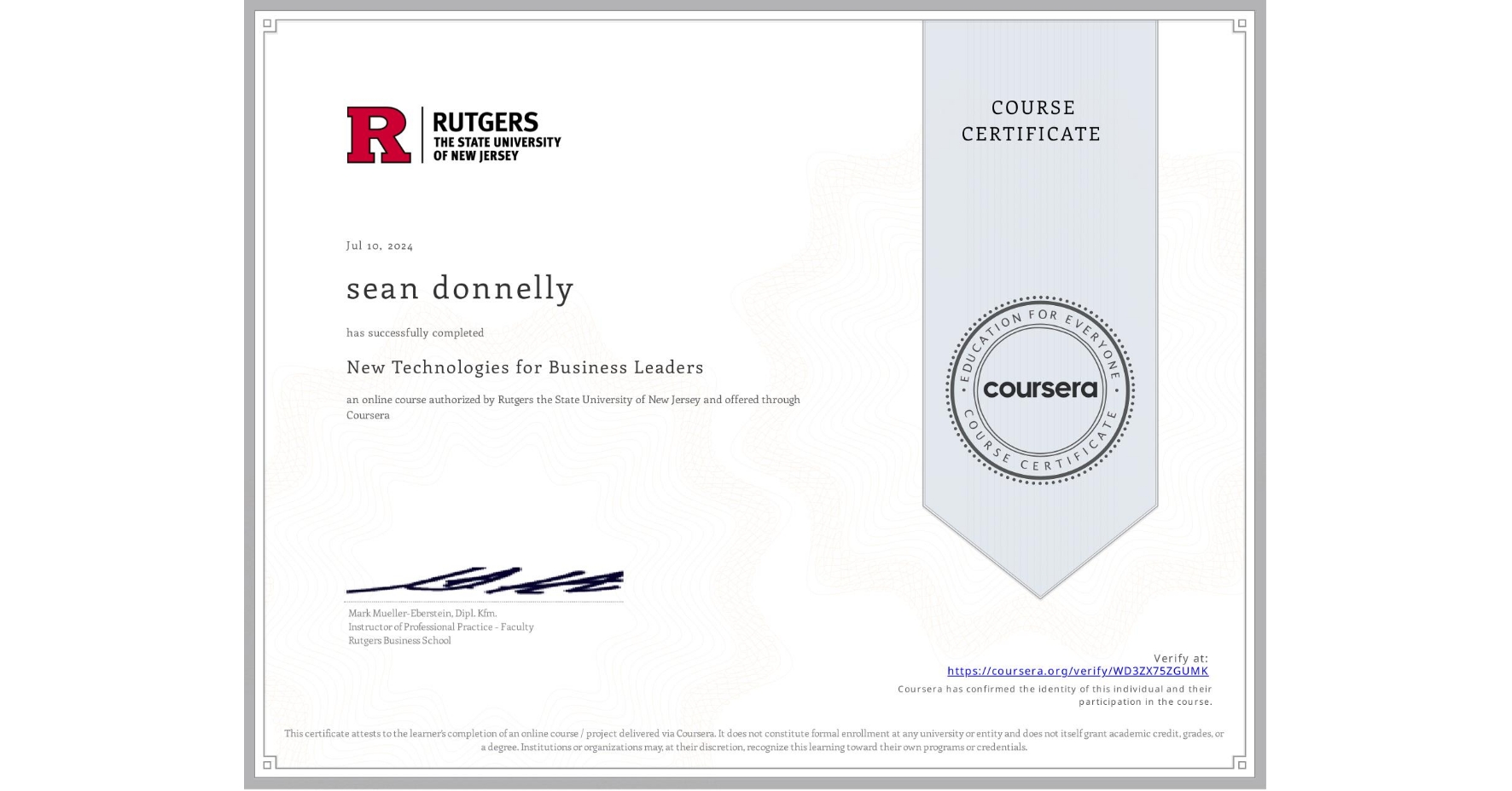 View certificate for sean donnelly, New Technologies for Business Leaders, an online non-credit course authorized by Rutgers the State University of New Jersey and offered through Coursera