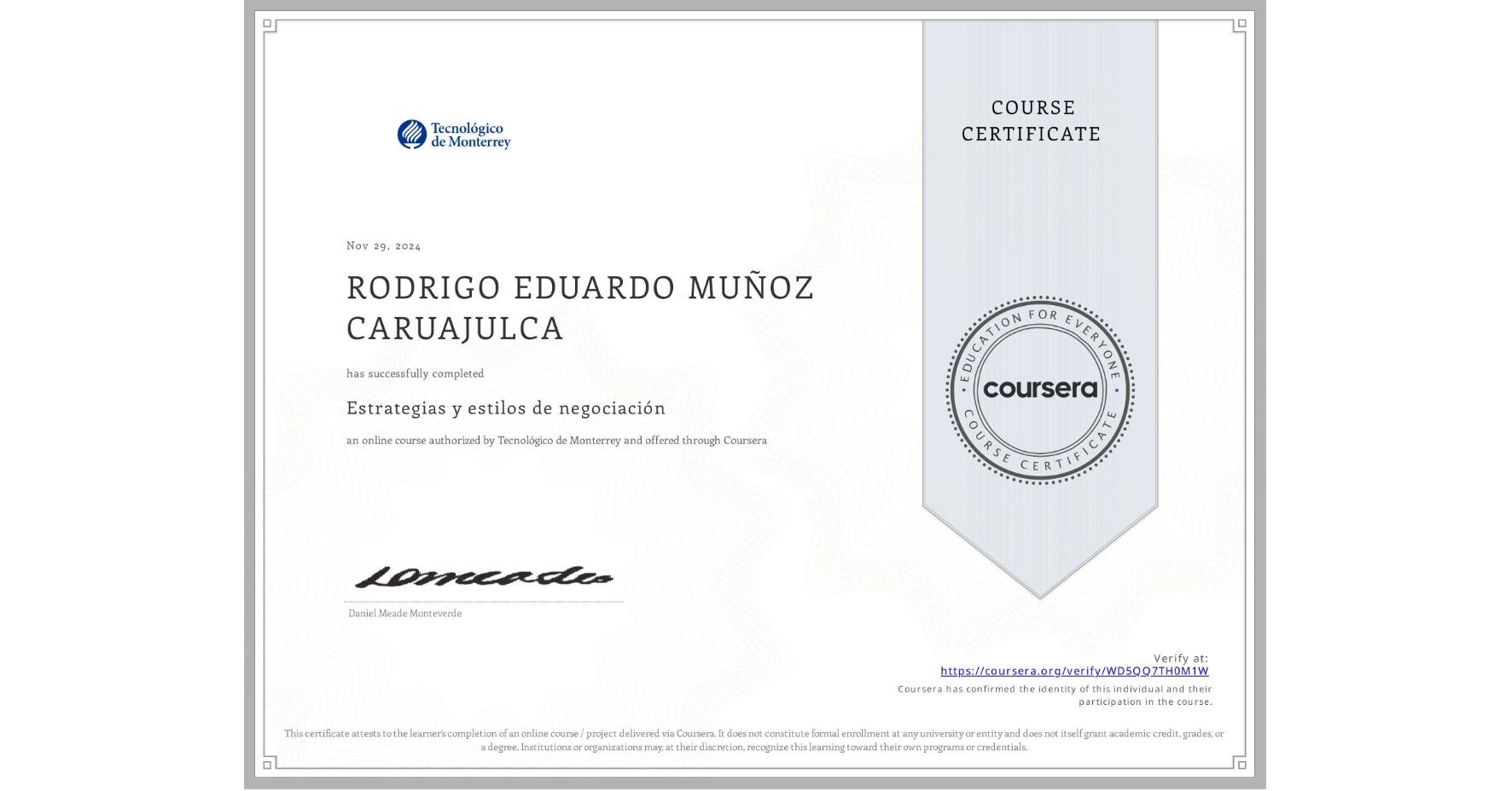 View certificate for RODRIGO EDUARDO MUÑOZ CARUAJULCA, Estrategias y estilos de negociación , an online non-credit course authorized by Tecnológico de Monterrey and offered through Coursera