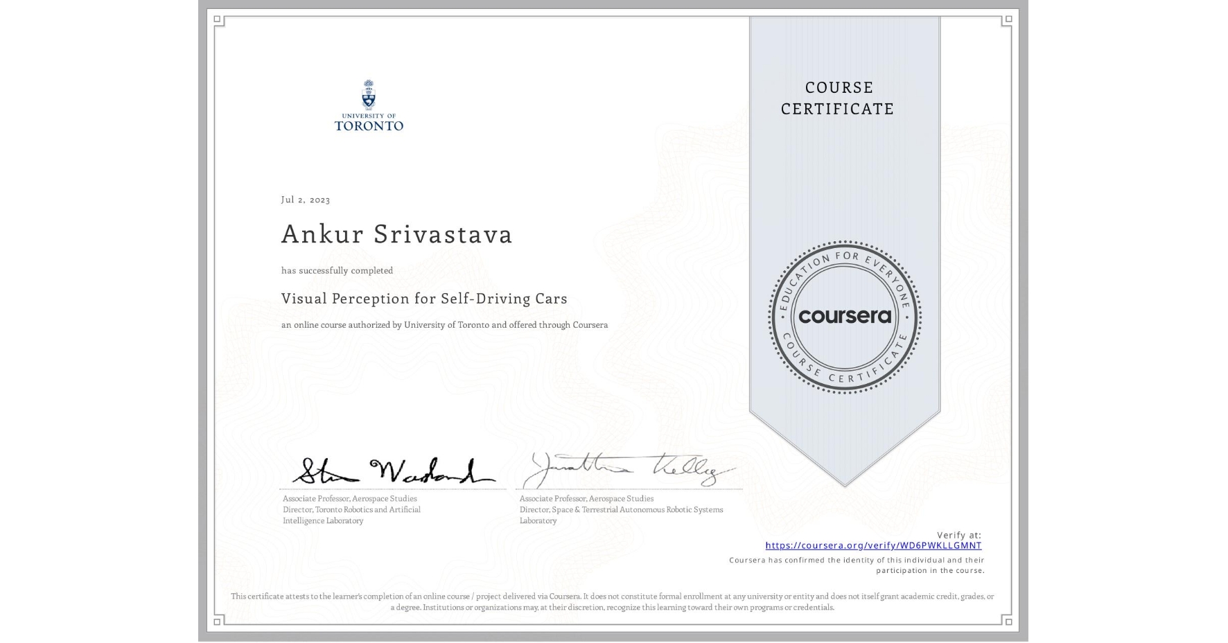 View certificate for Ankur Srivastava, Visual Perception for Self-Driving Cars, an online non-credit course authorized by University of Toronto and offered through Coursera