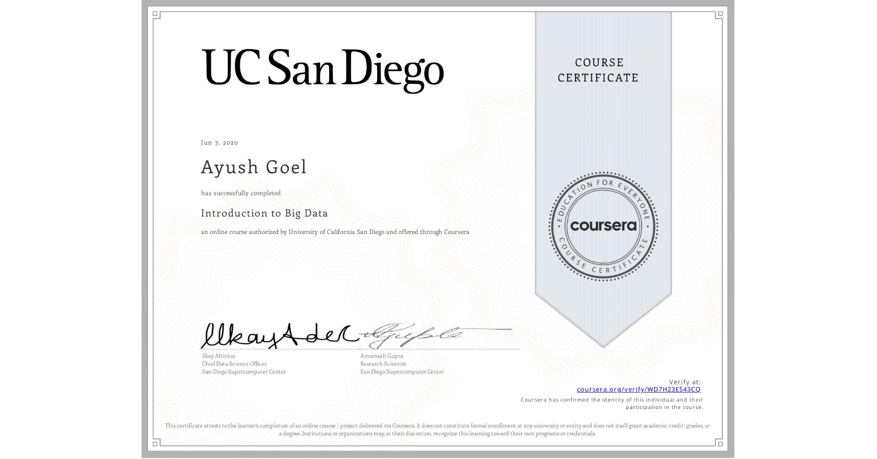 View certificate for Ayush Goel, Introduction to Big Data, an online non-credit course authorized by University of California San Diego and offered through Coursera